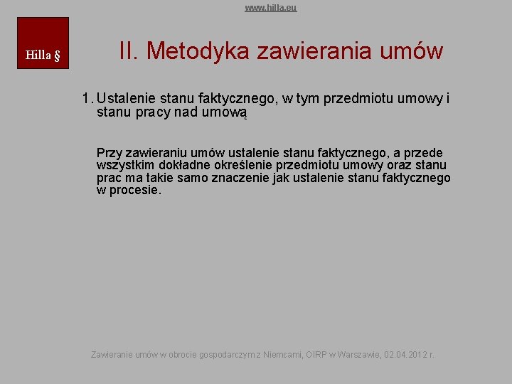 www. hilla. eu Hilla § II. Metodyka zawierania umów 1. Ustalenie stanu faktycznego, w