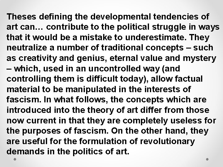 Theses defining the developmental tendencies of art can… contribute to the political struggle in