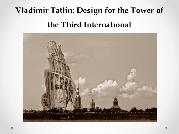 Vladimir Tatlin: Design for the Tower of the Third International 