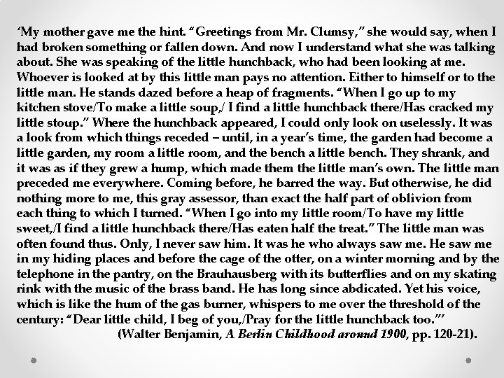 ‘My mother gave me the hint. “Greetings from Mr. Clumsy, ” she would say,