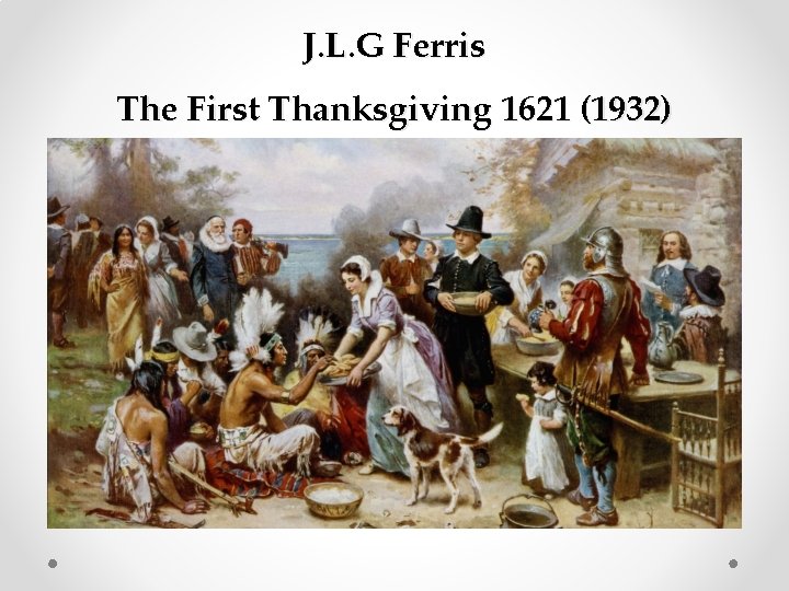 J. L. G Ferris The First Thanksgiving 1621 (1932) 