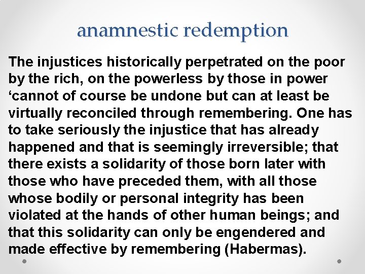 anamnestic redemption The injustices historically perpetrated on the poor by the rich, on the