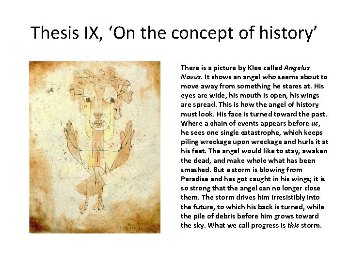 Thesis IX, ‘On the concept of history’ There is a picture by Klee called