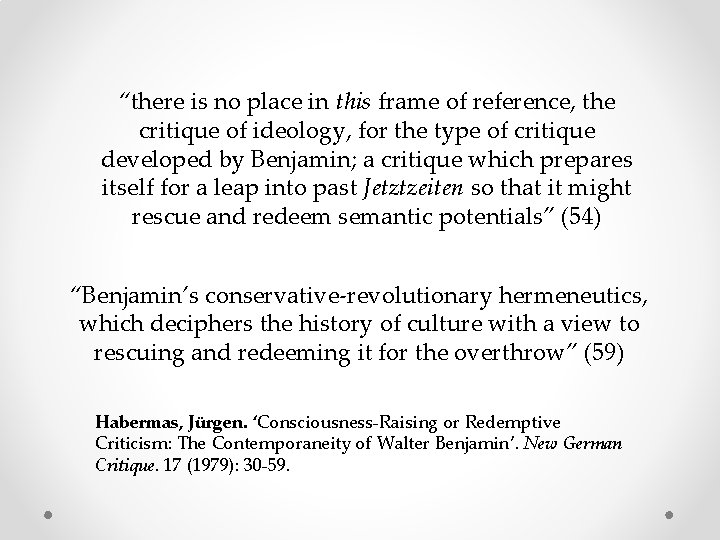 “there is no place in this frame of reference, the critique of ideology, for