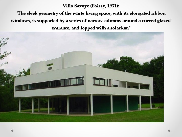 Villa Savoye (Poissy, 1931): ‘The sleek geometry of the white living space, with its