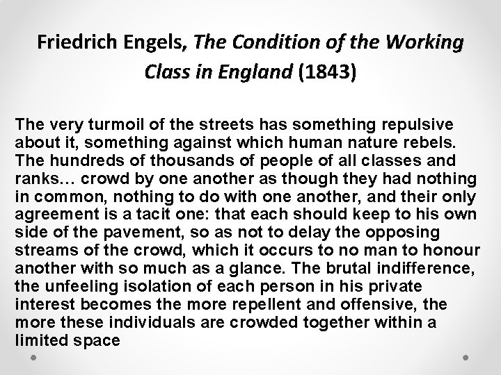 Friedrich Engels, The Condition of the Working Class in England (1843) The very turmoil