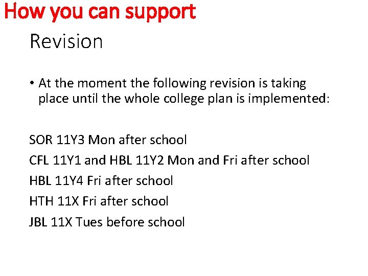 How you can support Revision • At the moment the following revision is taking