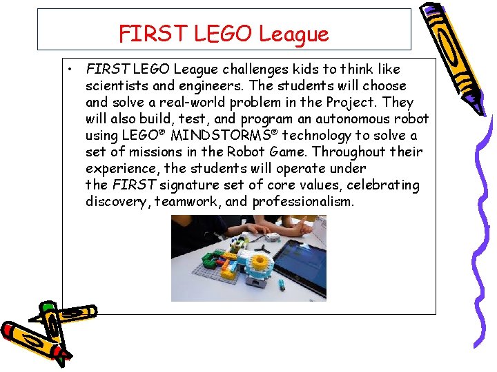 FIRST LEGO League • FIRST LEGO League challenges kids to think like scientists and
