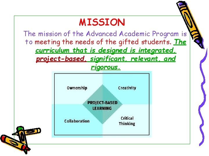 MISSION The mission of the Advanced Academic Program is to meeting the needs of