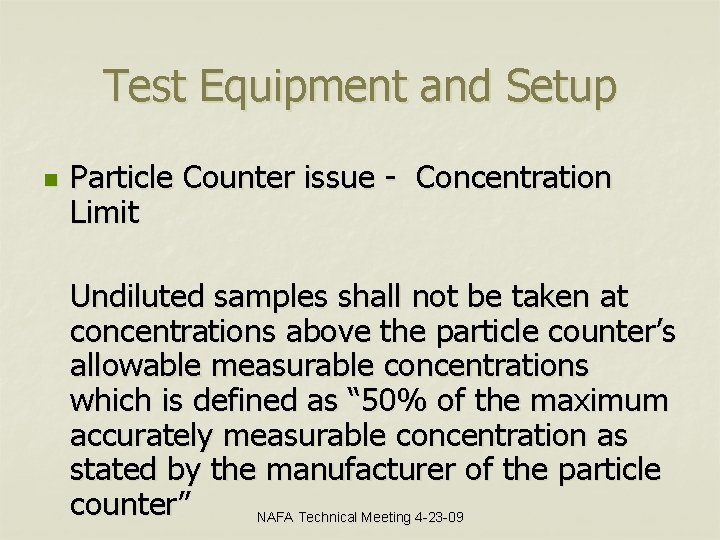 Test Equipment and Setup n Particle Counter issue - Concentration Limit Undiluted samples shall