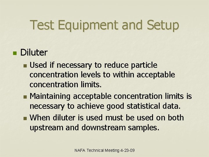 Test Equipment and Setup n Diluter Used if necessary to reduce particle concentration levels