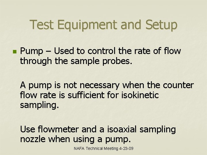 Test Equipment and Setup n Pump – Used to control the rate of flow