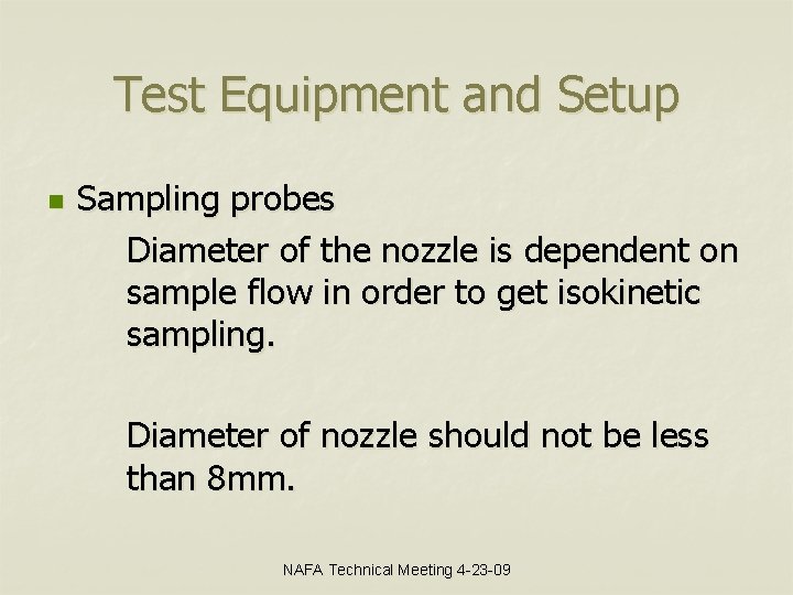 Test Equipment and Setup n Sampling probes Diameter of the nozzle is dependent on