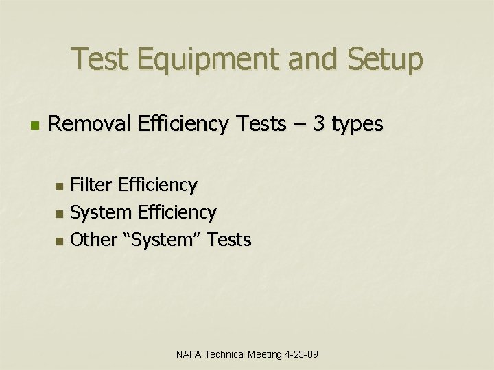 Test Equipment and Setup n Removal Efficiency Tests – 3 types Filter Efficiency n