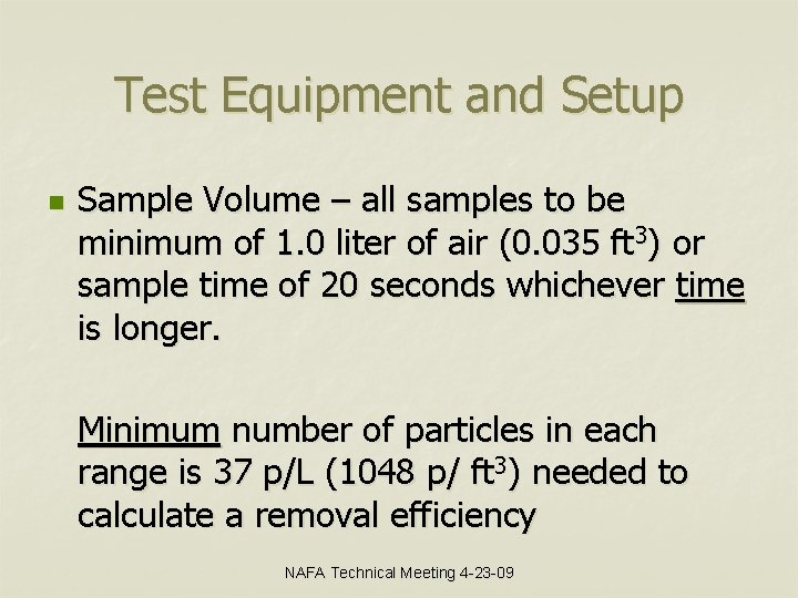 Test Equipment and Setup n Sample Volume – all samples to be minimum of
