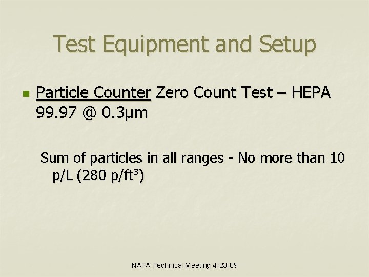 Test Equipment and Setup n Particle Counter Zero Count Test – HEPA 99. 97