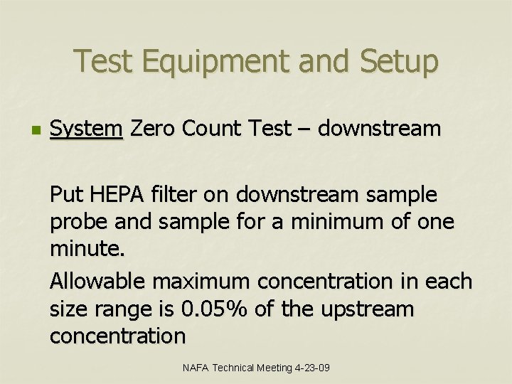 Test Equipment and Setup n System Zero Count Test – downstream Put HEPA filter