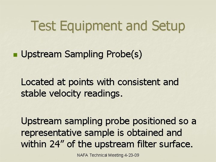 Test Equipment and Setup n Upstream Sampling Probe(s) Located at points with consistent and