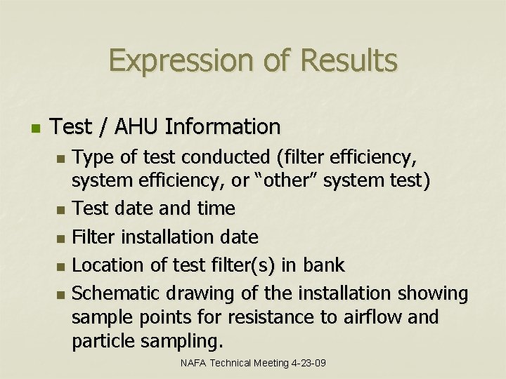Expression of Results n Test / AHU Information Type of test conducted (filter efficiency,