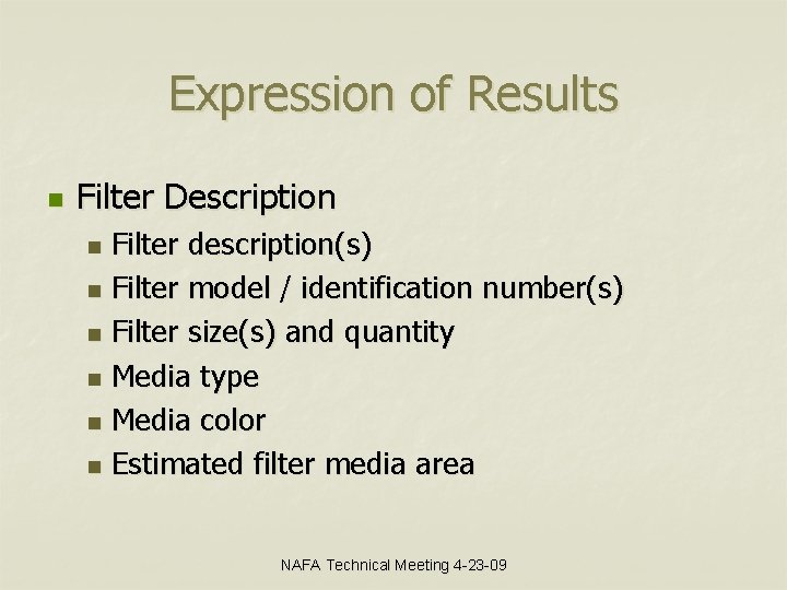 Expression of Results n Filter Description Filter description(s) n Filter model / identification number(s)