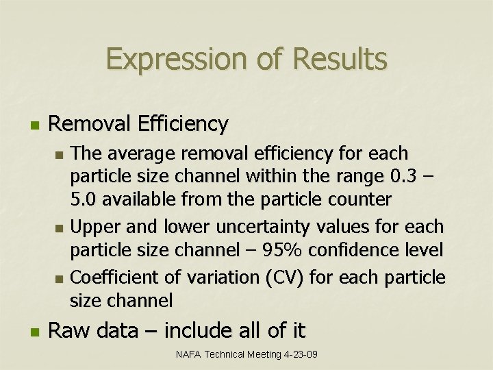 Expression of Results n Removal Efficiency The average removal efficiency for each particle size
