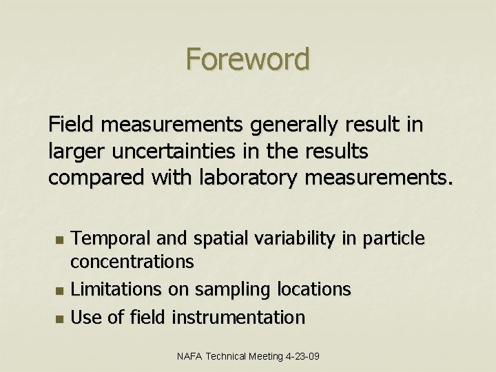 Foreword Field measurements generally result in larger uncertainties in the results compared with laboratory