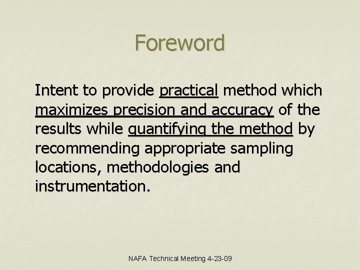 Foreword Intent to provide practical method which maximizes precision and accuracy of the results