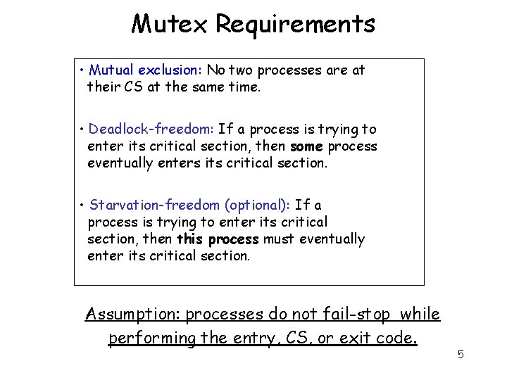 Mutex Requirements • Mutual exclusion: No two processes are at their CS at the