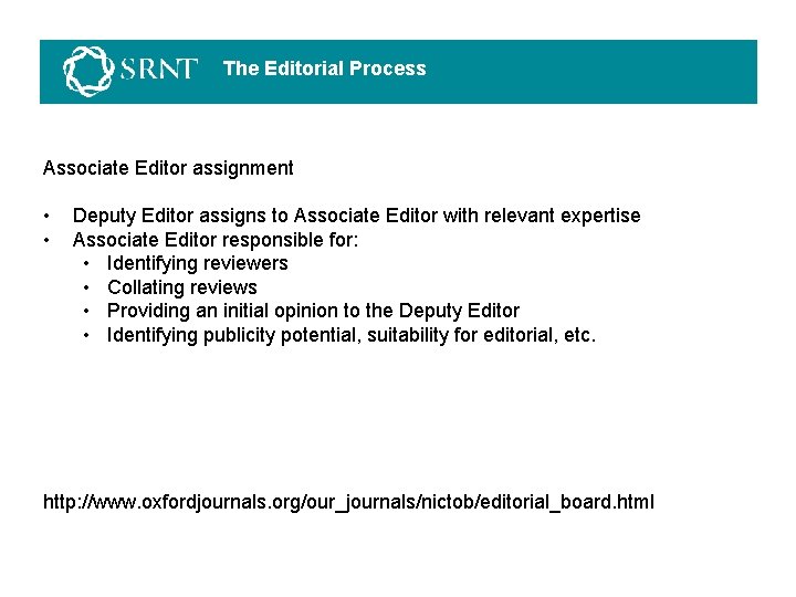 The Editorial Process Associate Editor assignment • • Deputy Editor assigns to Associate Editor