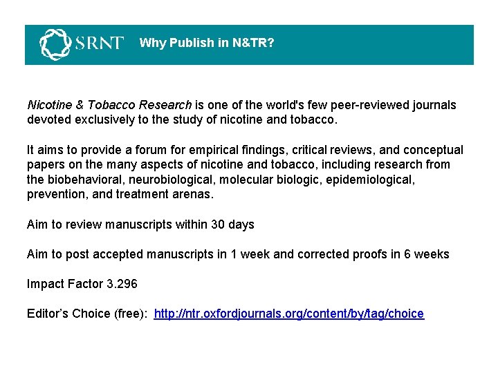 Why Publish in N&TR? Nicotine & Tobacco Research is one of the world's few