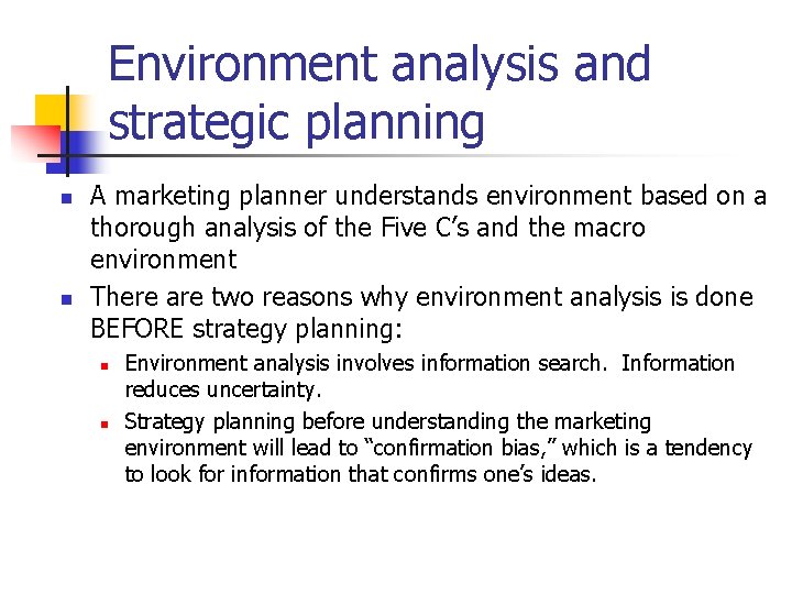 Environment analysis and strategic planning n n A marketing planner understands environment based on