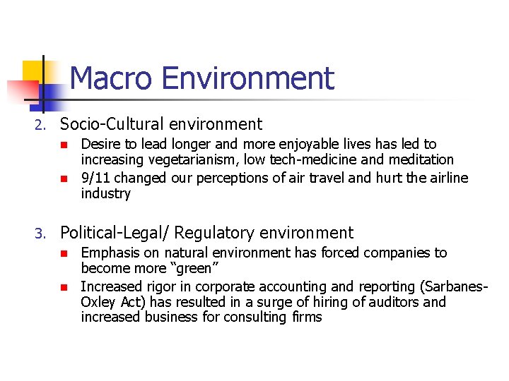 Macro Environment 2. Socio-Cultural environment Desire to lead longer and more enjoyable lives has