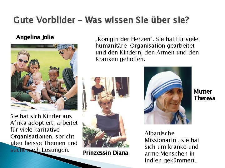 Gute Vorblider – Was wissen Sie über sie? Angelina Jolie „Königin der Herzen“. Sie