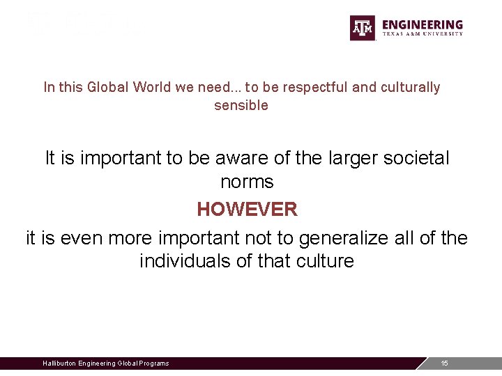 In this Global World we need… to be respectful and culturally sensible It is
