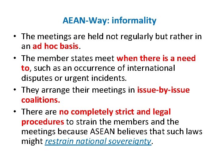 AEAN-Way: informality • The meetings are held not regularly but rather in an ad