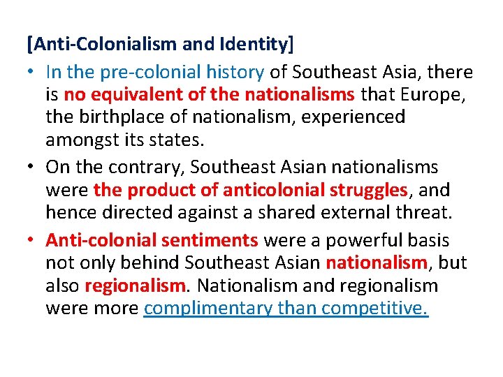 [Anti-Colonialism and Identity] • In the pre-colonial history of Southeast Asia, there is no