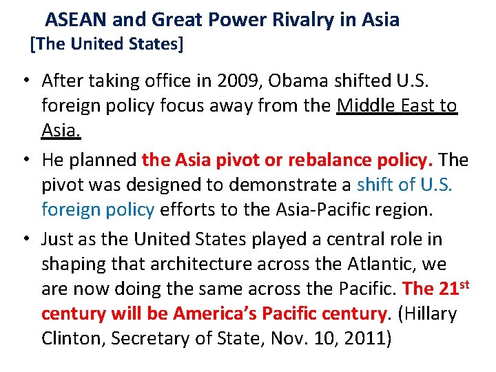 ASEAN and Great Power Rivalry in Asia [The United States] • After taking office