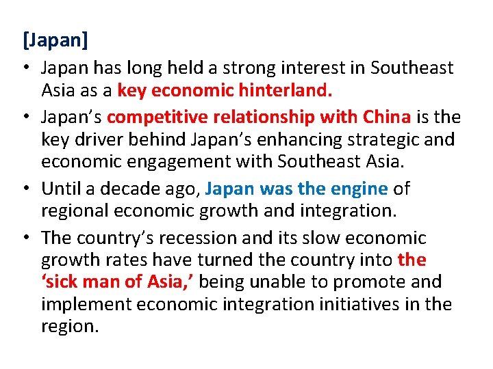 [Japan] • Japan has long held a strong interest in Southeast Asia as a