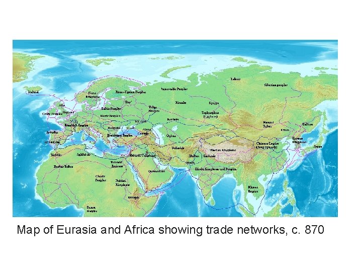 Map of Eurasia and Africa showing trade networks, c. 870 
