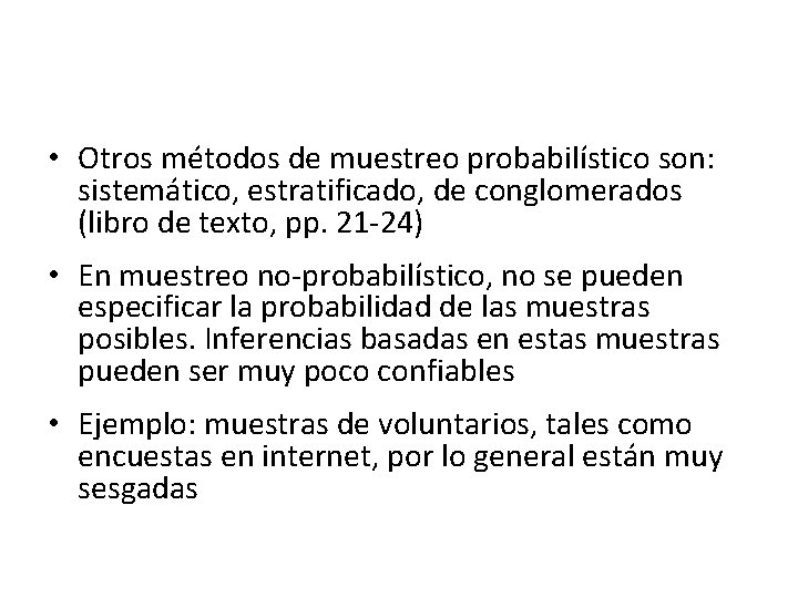  • Otros métodos de muestreo probabilístico son: sistemático, estratificado, de conglomerados (libro de