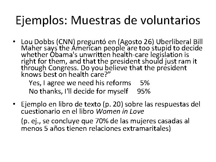 Ejemplos: Muestras de voluntarios • Lou Dobbs (CNN) preguntó en (Agosto 26) Uberliberal Bill