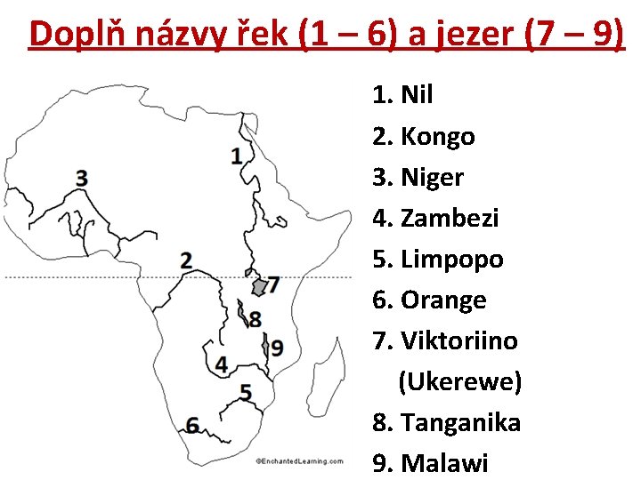 Doplň názvy řek (1 – 6) a jezer (7 – 9) 1. Nil 2.