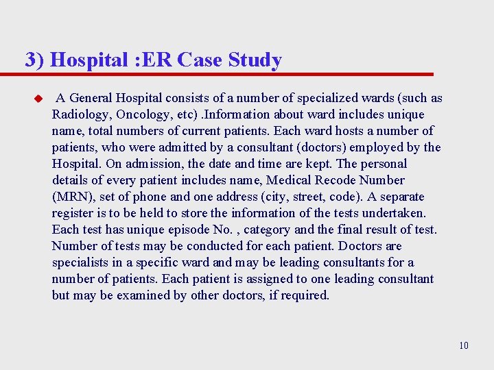 3) Hospital : ER Case Study u A General Hospital consists of a number