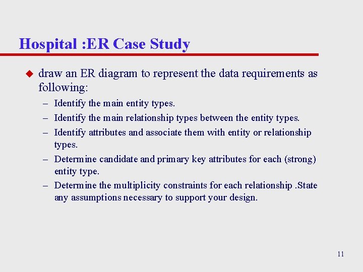 Hospital : ER Case Study u draw an ER diagram to represent the data