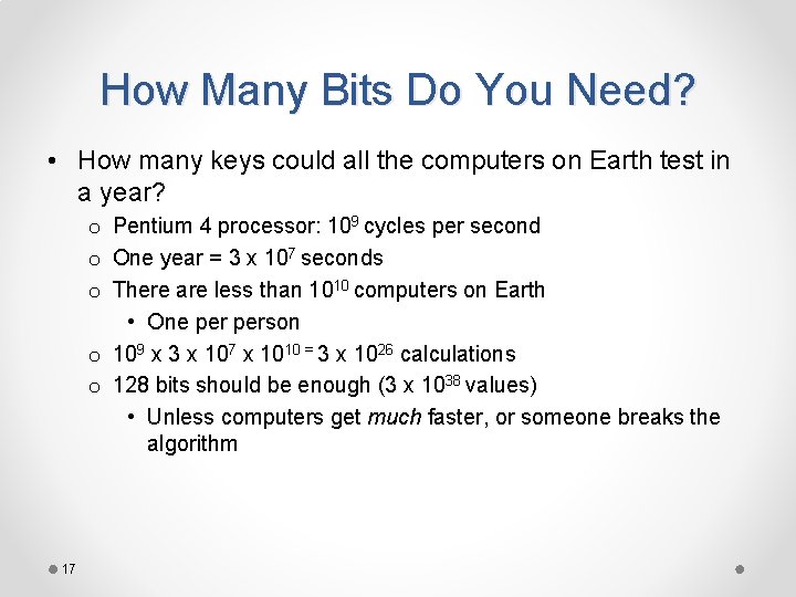 How Many Bits Do You Need? • How many keys could all the computers