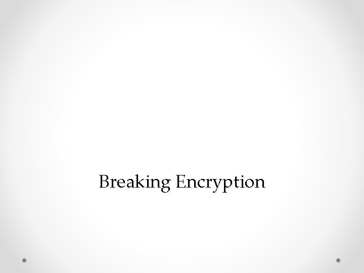 Breaking Encryption 