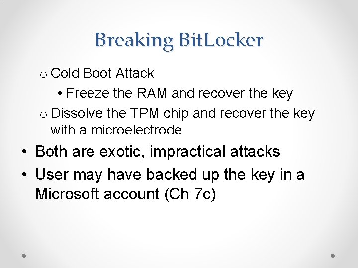 Breaking Bit. Locker o Cold Boot Attack • Freeze the RAM and recover the