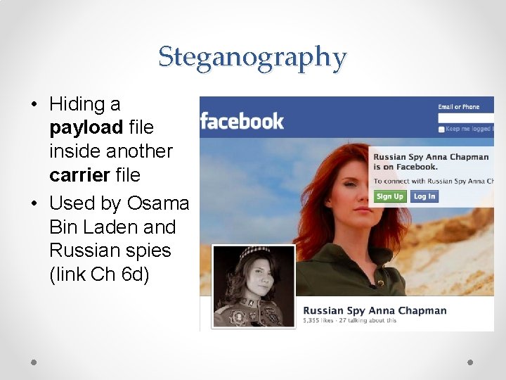 Steganography • Hiding a payload file inside another carrier file • Used by Osama