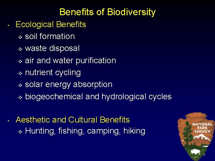 Benefits of Biodiversity • • Ecological Benefits v soil formation v waste disposal v