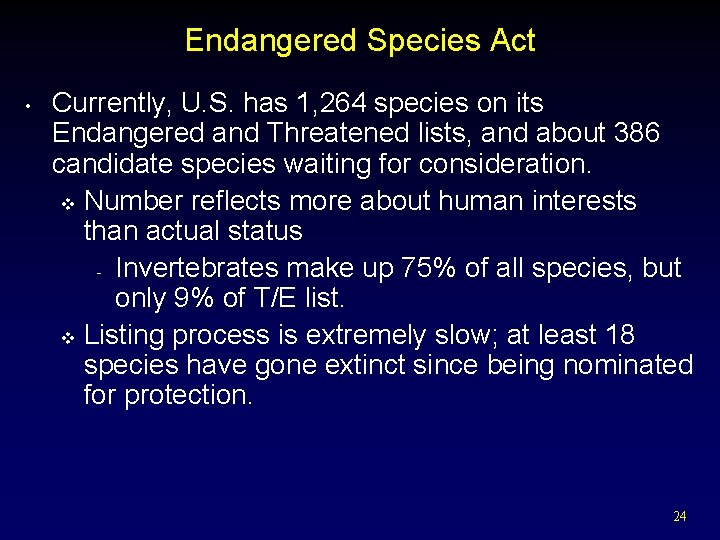 Endangered Species Act • Currently, U. S. has 1, 264 species on its Endangered
